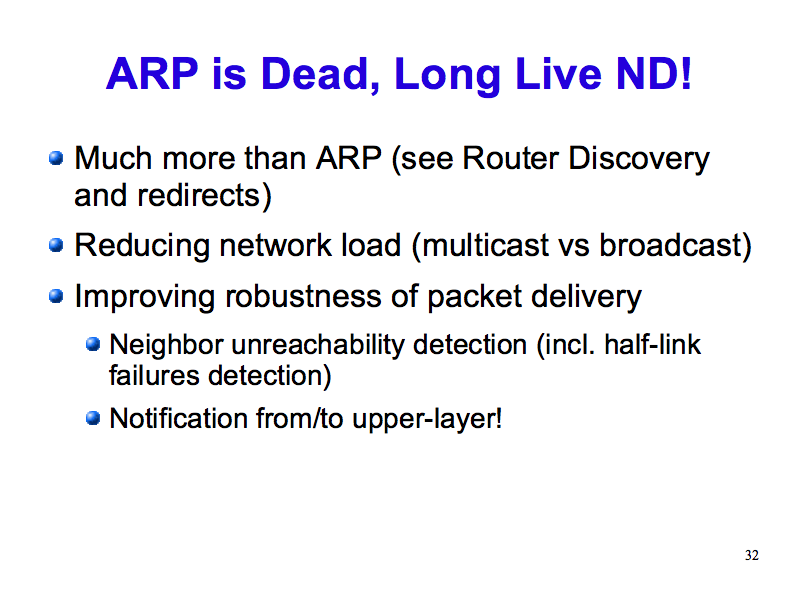 ARP is Dead, Long Live ND! (IPv6: What, Why, How - Slide 32)