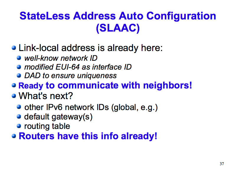 StateLess Address Auto Configuration (SLAAC) (IPv6: What, Why, How - Slide 37)