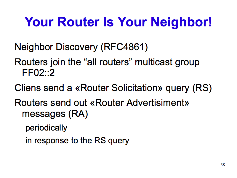 Your Router Is Your Neighbor! (IPv6: What, Why, How - Slide 38)
