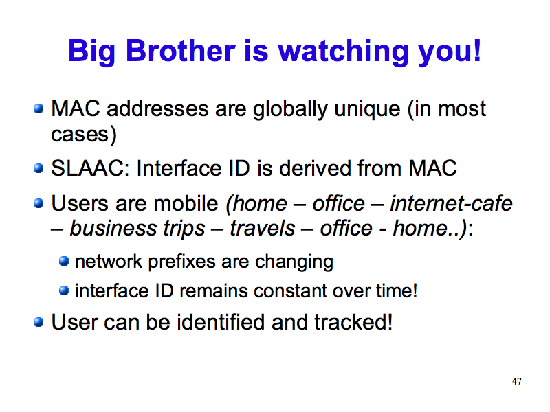 Big Brother is watching you! (IPv6: What, Why, How - Slide 47)